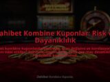 Dahibet-Kombine-Kuponlar-Risk-ve-Dayaniklilik-overlay-1785082240.jpg