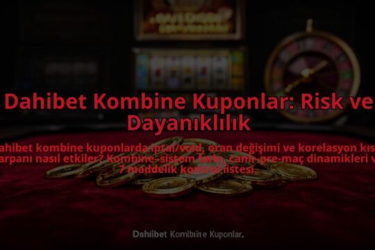 Dahibet-Kombine-Kuponlar-Risk-ve-Dayaniklilik-overlay-1785082240.jpg