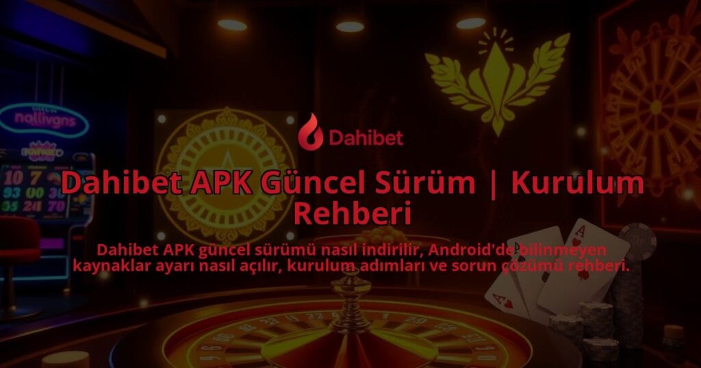 Dahibet-APK-Guncel-Surum-Kurulum-Rehberi-overlay-1786644055.jpg