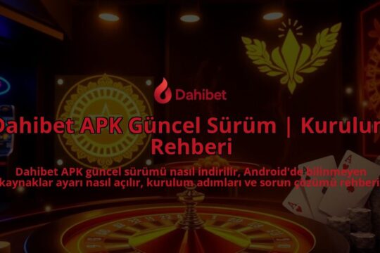 Dahibet-APK-Guncel-Surum-Kurulum-Rehberi-overlay-1786644055.jpg