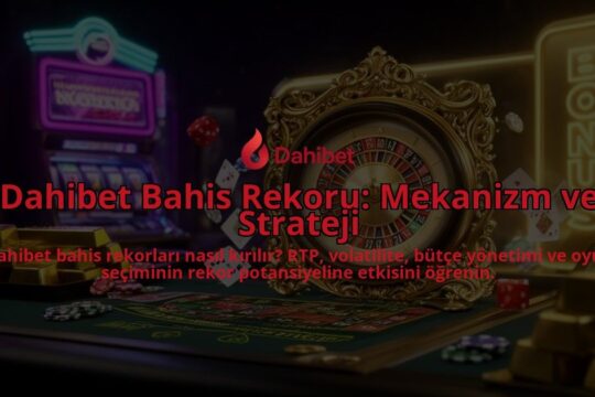Dahibet-Bahis-Rekoru-Mekanizm-ve-Strateji-overlay-1786603279.jpg
