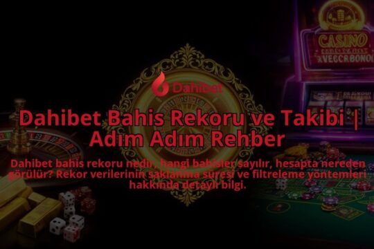 Dahibet-Bahis-Rekoru-ve-Takibi-Adim-Adim-Rehber-overlay-1786600809.jpg