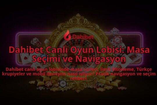 Dahibet-Canli-Oyun-Lobisi-Masa-Secimi-ve-Navigasyon-overlay-1786625358.jpg