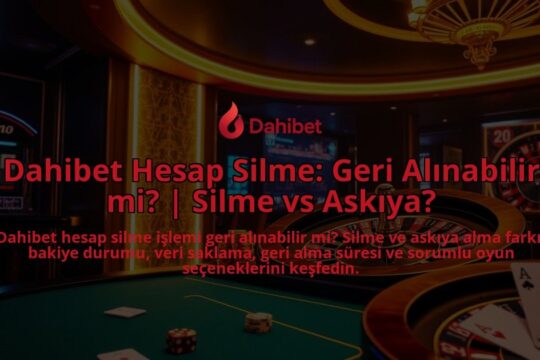 Dahibet-Hesap-Silme-Geri-Alinabilir-mi-Silme-vs-Askiya-overlay-1786681324.jpg