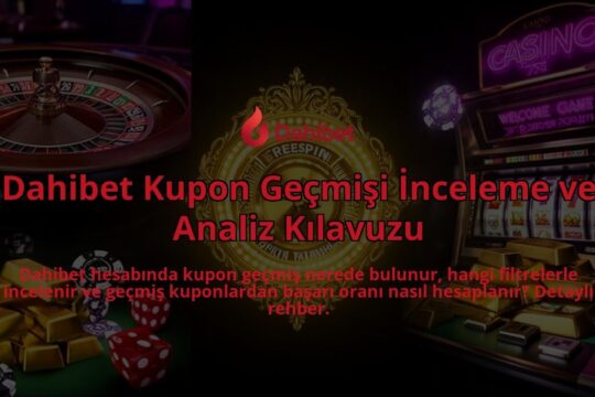 Dahibet-Kupon-Gecmisi-Inceleme-ve-Analiz-Kilavuzu-overlay-1786631216.jpg