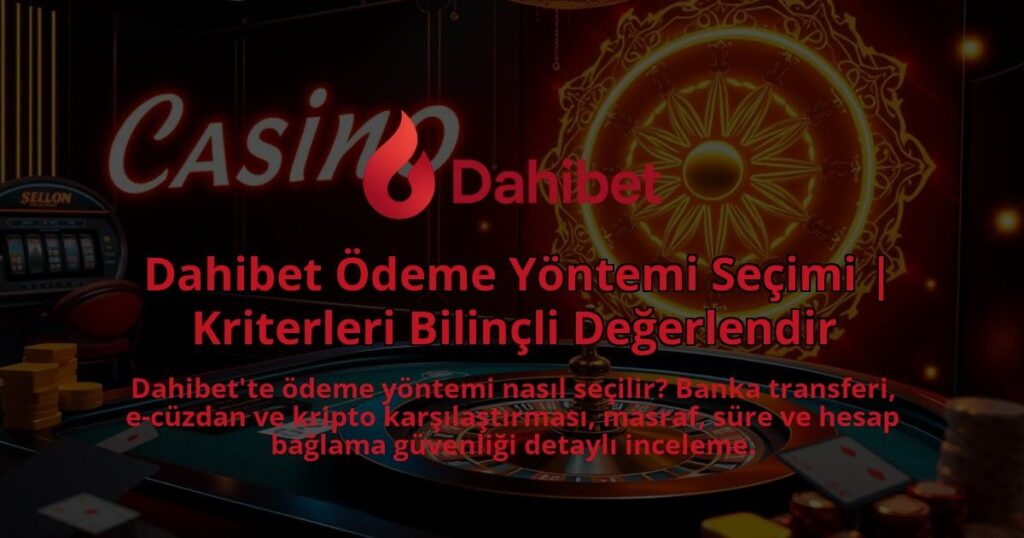 Dahibet-Odeme-Yontemi-Secimi-Kriterleri-Bilincli-Degerlendir-1786642207.jpg
