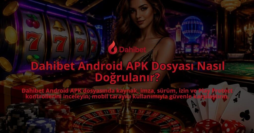 Dahibet-Android-APK-Dosyasi-Nasil-Dogrulanir-overlay-1789676899.jpg