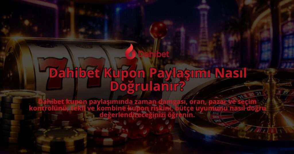 Dahibet-Kupon-Paylasimi-Nasil-Dogrulanir-overlay-1788731380.jpg