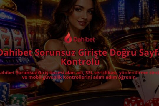 Dahibet-Sorunsuz-Giriste-Dogru-Sayfa-Kontrolu-overlay-1790038810.jpg