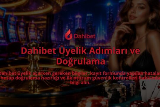 Dahibet-Uyelik-Adimlari-ve-Dogrulama-overlay-1790003342.jpg