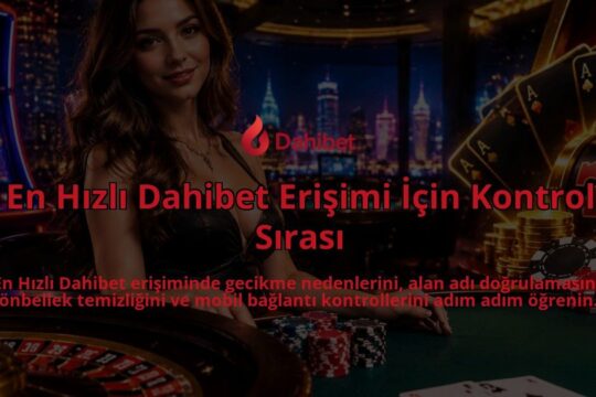 En-Hizli-Dahibet-Erisimi-Icin-Kontrol-Sirasi-overlay-1790036658.jpg